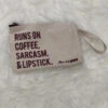 Coffee And Sarcasm Lipstick Bag